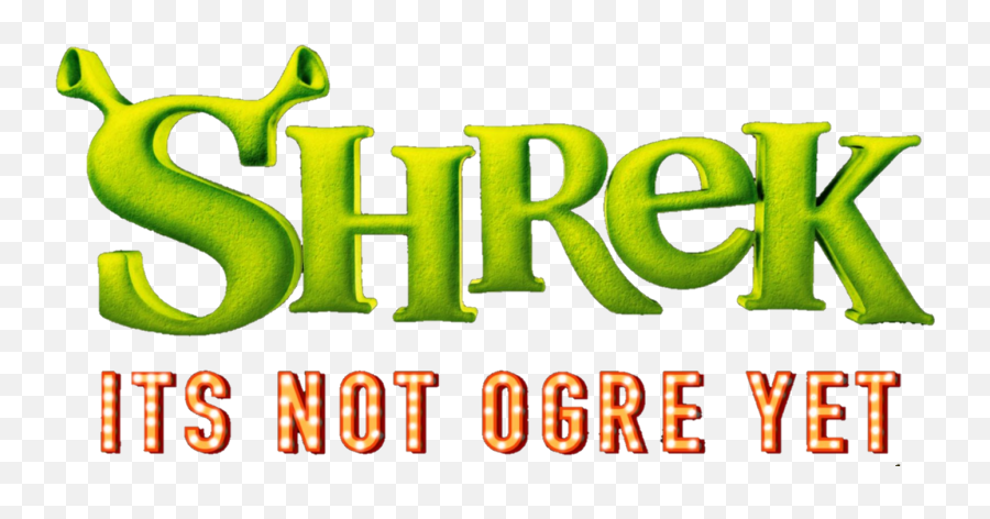 Shrek Its Not Ogre Yet Logo Made By - Shrek Not Ogre Yet Png,Me Png