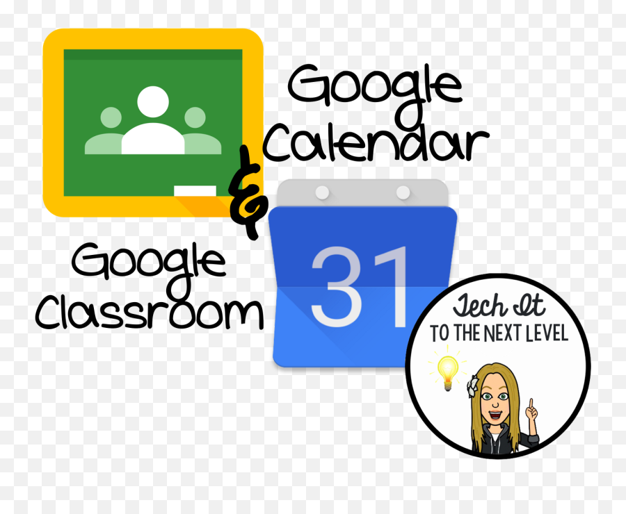 Tech It To The Next Level Google Classroom And Calendar - Google Calendar Png,Google Classroom Icon Png
