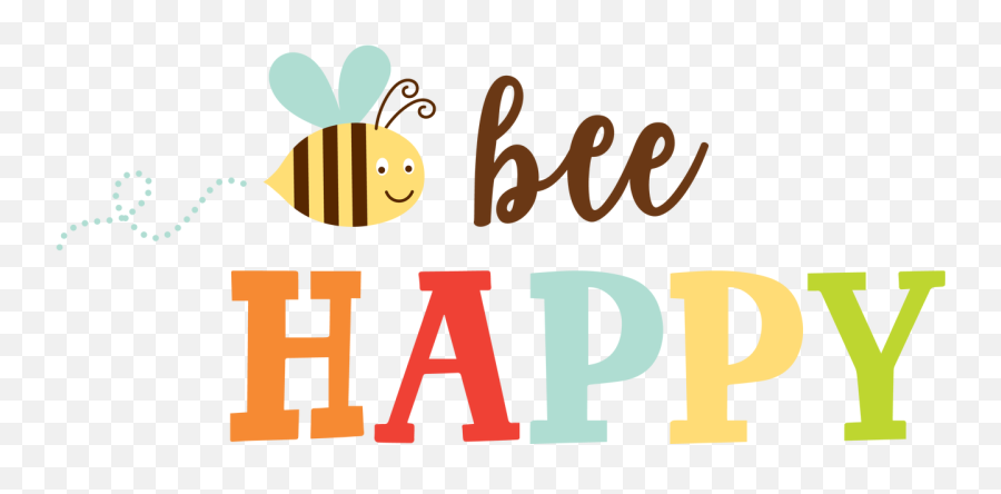 Bee Happy Svg Cut File - Happy Png,Transparent Bee