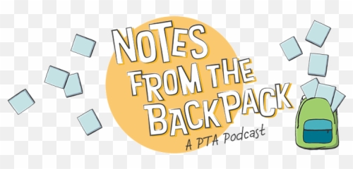 Notes From The Backpack - Podcast For Families National PTA Language png