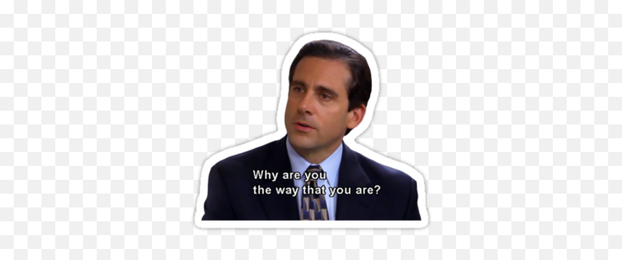 Michael Scott - Michael Scott Why Are You The Way You Are Png,Michael Scott Png