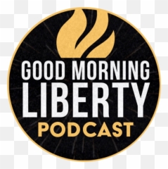 Good Morning Liberty Podcast Linktree - Label Png,Good Morning Logo