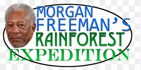 Morgan Freemans Rainforest Expedition - Poster Png,Morgan Freeman Png