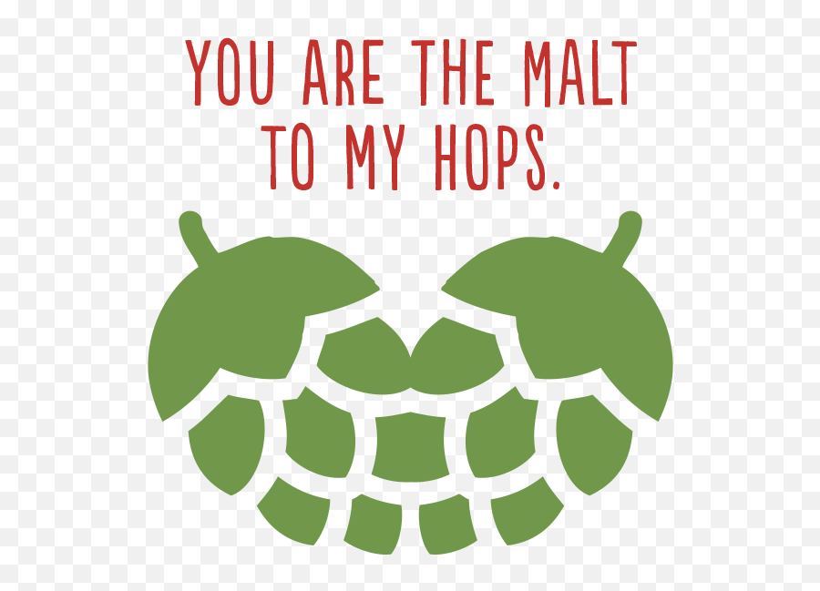 You Are The Malt To My Hops - Beer Png,Hops Png
