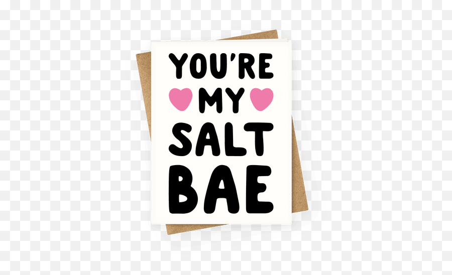 Youu0027re My Salt Bae Greeting Cards Lookhuman Valentines - Greeting Card Png,Salt Bae Png