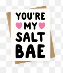 Youu0027re My Salt Bae Greeting Cards Lookhuman Valentines - Greeting Card Png,Salt Bae Png