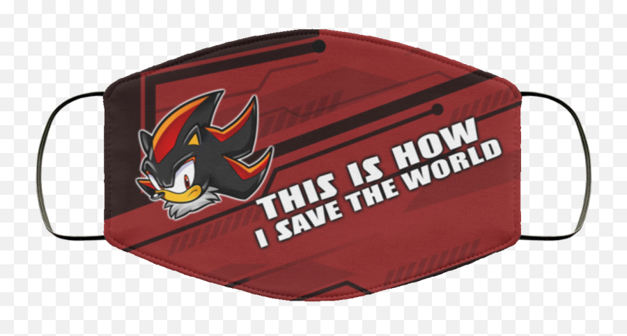 This Is How I Save The World Shadow Hedgehog Cloth Face Mask - Sma 2 Banguntapan Png,Shadow The Hedgehog Transparent