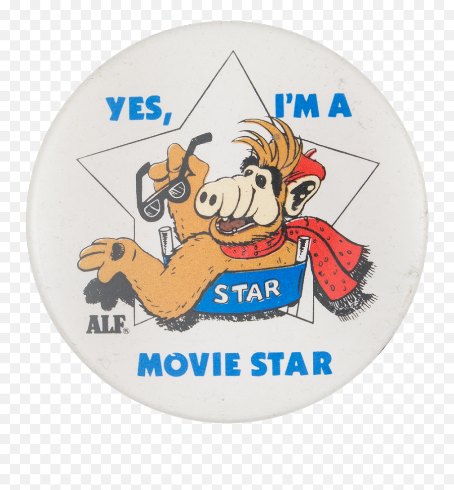Alf Yes Iu0027m A Movie Star Busy Beaver Button Museum - Happy Png,Alf Png