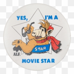 Alf Yes Iu0027m A Movie Star Busy Beaver Button Museum - Happy Png,Alf Png