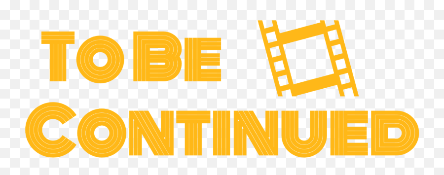 To Be Continued - Vertical Png,To Be Continued Png