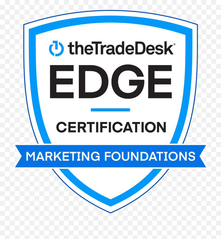 Edge Academy Certified Marketing Foundations - Credly Trade Desk Certification Marketing Foundation Png,Edge Browser Icon