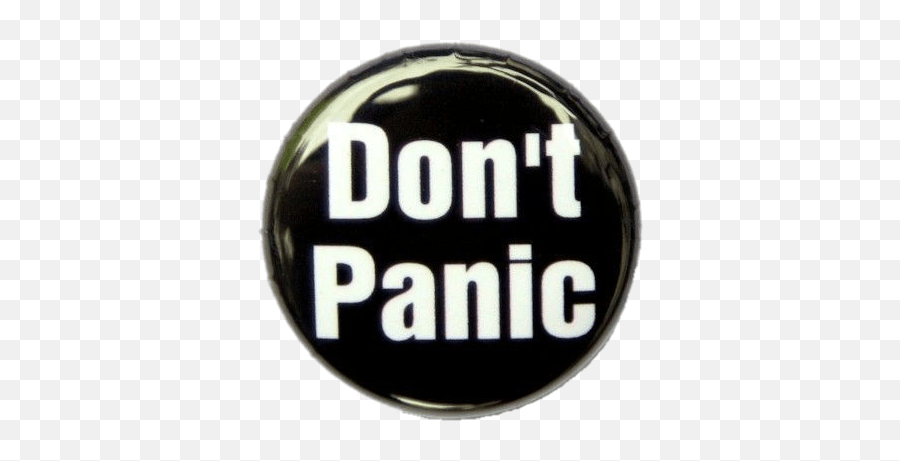 Donu0027t Panic Black Button Transparent Png - Stickpng Made Like A Gun,Panic Png