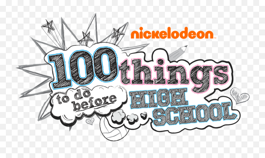 100 Things To Do Before High School Netflix - 100 Things To Do Before High School Logo Png,Nickelodeon Movies Logo
