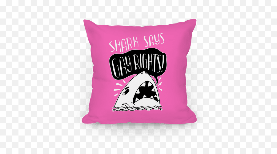 Shark Says Gay Rights Pillows Lookhuman - Pillow Png,Gay Icon