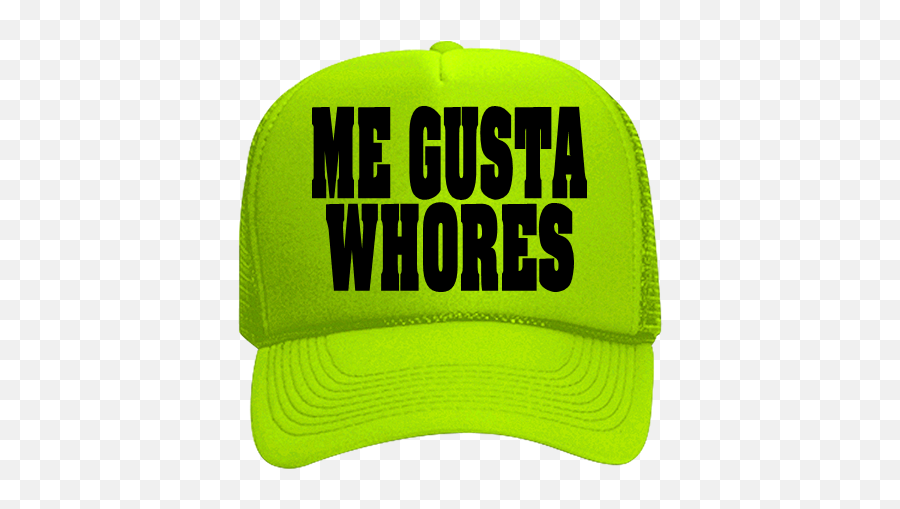 Me Gusta Whores Neon Trucker Hat - Cafe Png,Me Gusta Png