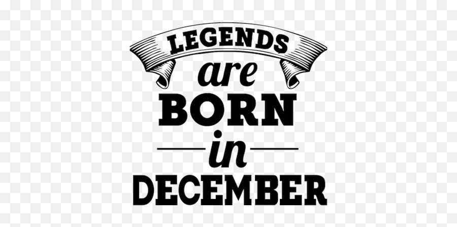 Legends Are Born In December Png 3 Image - Language,December Png