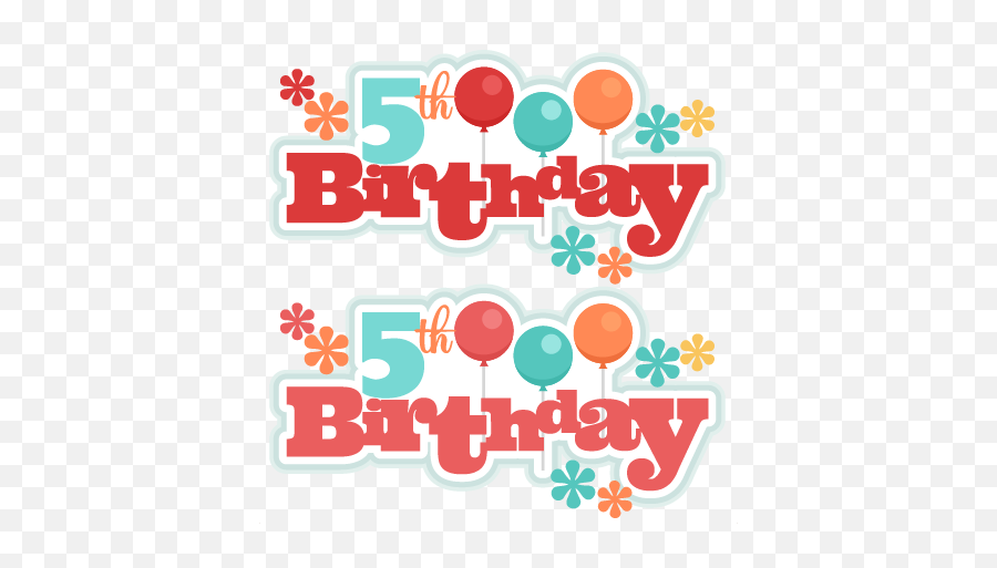Happy 5th Birthday Png Transparent Image Arts - Happy 5th Birthday Png,Happy Birthday Png Transparent
