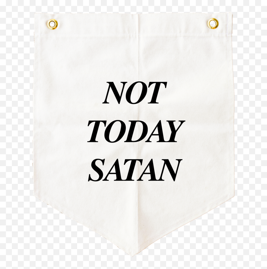 Not Today Satan U2014 Adelaideu0027s Fort - Paper Png,Satan Transparent