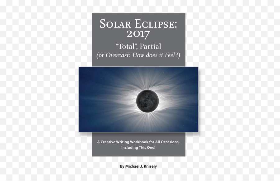 Eclipse Creative Writing - Homestead National Monument Of Eclipse Png,Solar Eclipse Png