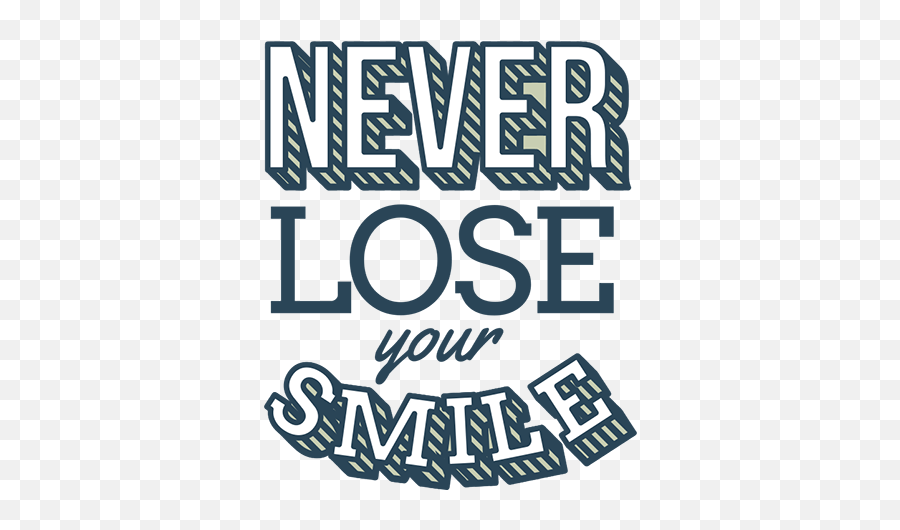 Never Lose Your Smile - Never Lose Your Smile Png,Smile Png