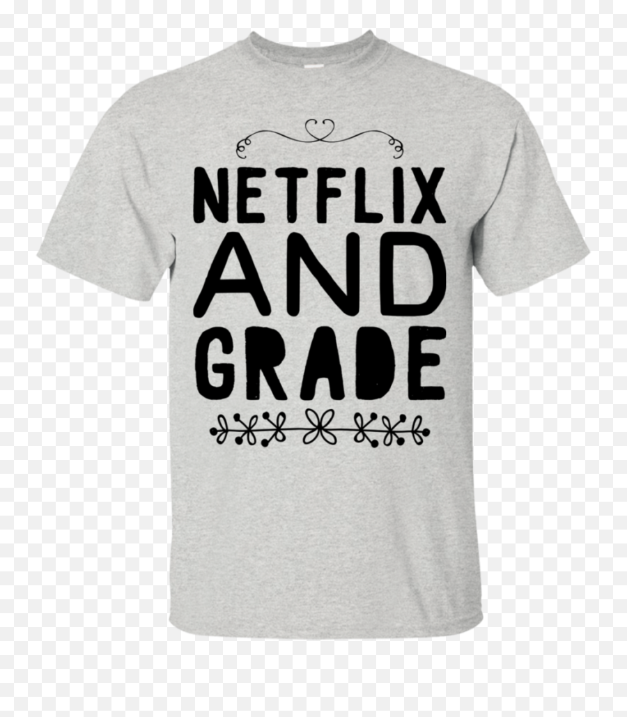 Netflix And Grade T - Shirt Order Prints T Shirt Mens Tops Active Shirt Png,Kurt Angle Png