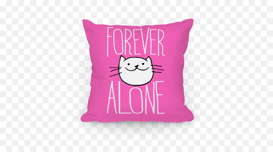 Forever Alone Pillows Lookhuman - Cushion Png,Forever Alone Png