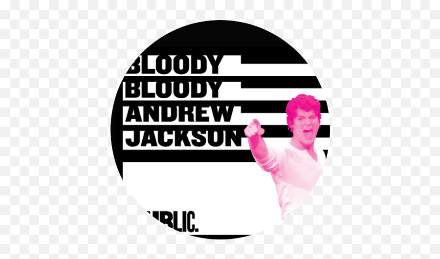 Bloody Andrew Jackson Les - Bloody Bloody Andrew Jackson Png,Andrew Jackson Png