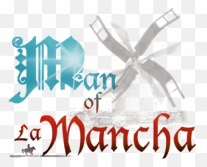 Man Of La Mancha Brighams Playhouse - Lucida Blackletter Png,Mancha Png