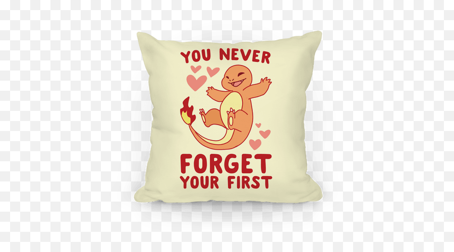 You Never Forget Your First - Charmander Throw Pillow Lookhuman Cushion Png,Charmander Png