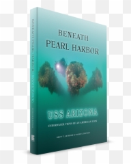 Beneath Pearl Harbor Uss Arizona - Underwater Views of an American Icon Book Cover png