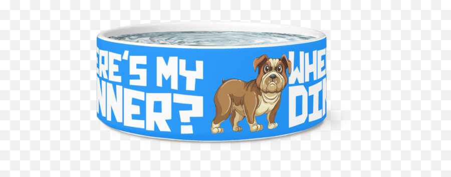 Download Whereu0027s My Dinner Bulldog Dog Bowl - Pug Dog Bowl French Bulldog Png,Dog Bowl Png