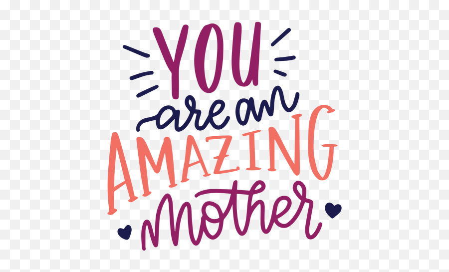 Transparent Png Svg Vector File - You Are An Amazing Mother,Amazing Png