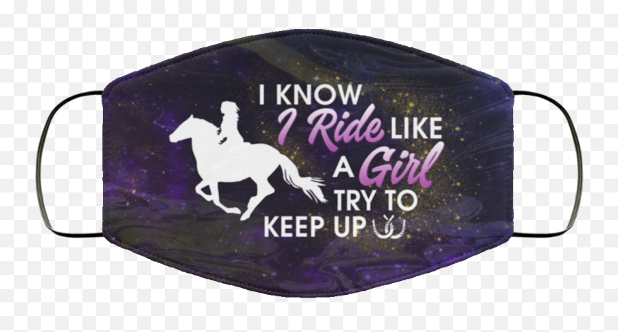Ride Like A Girl Try To Keep Up Face Mask - Ginger Lives Matter Mask Png,Horse Mask Png