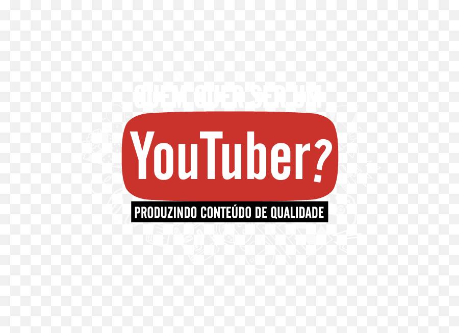 Download Youtuber - Quer Ser Youtuber Png,Youtuber Logo