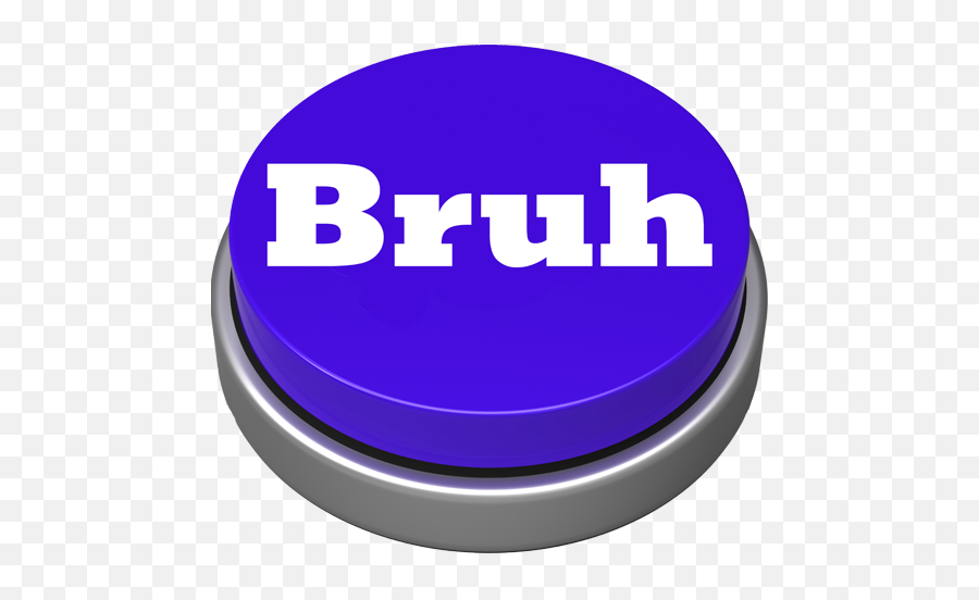Bruh Button For Android - Bruh Button Transparent Png,Bruh Png