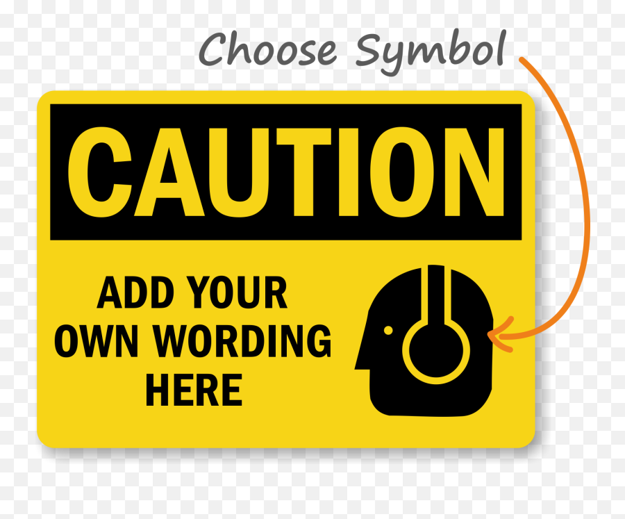 A Customized Safety Sign Is Ideal When Standard Message Fails To Relay All The Important Information Add Your Choice Of Text This Template - Language Png,Caution Icon