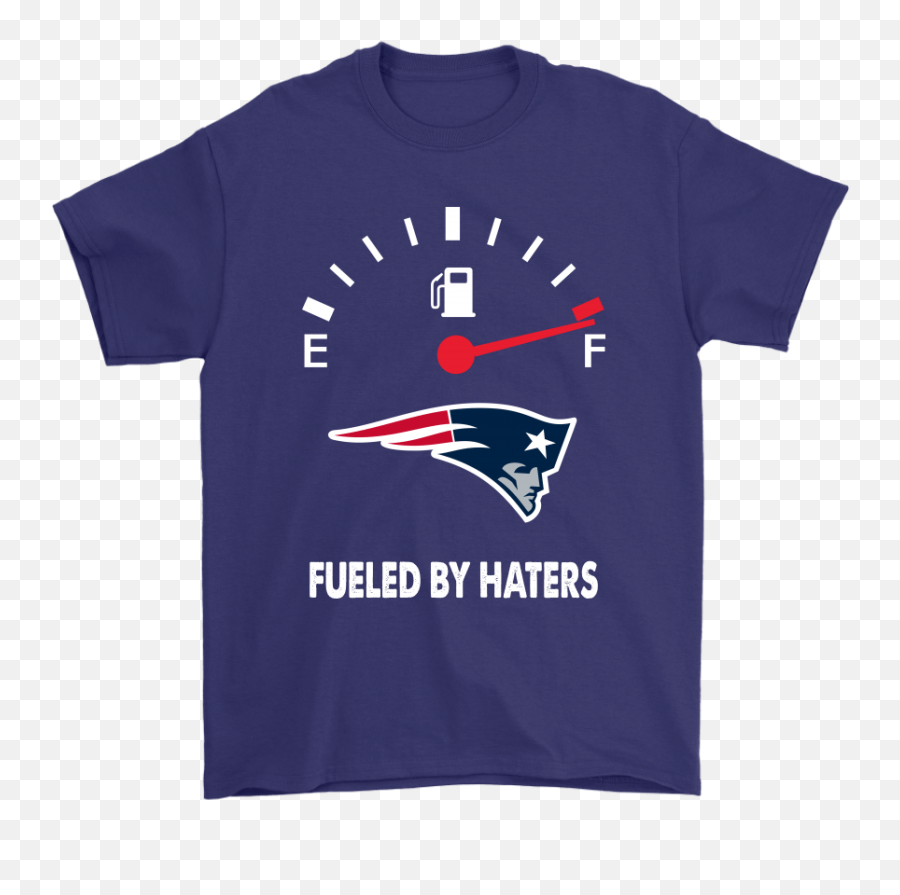 Fueled By Haters Maximum Fuel New England Patriots Shirts U2013 Nfl T - Shirts Store New England Patriots Png,New England Patriots Png