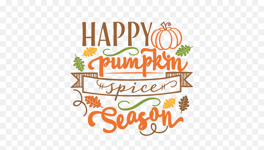 Happy Pumpkin Spice Season Phrase Svg - Pumpkin Spice Clip Art Png,Pumpkin Spice Png