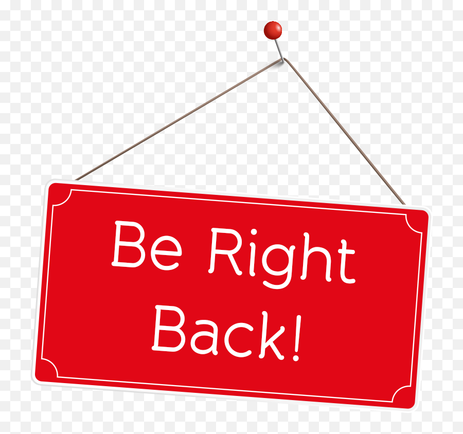 Back Transparent Png - Ll Be Right Back Png,Be Right Back Png