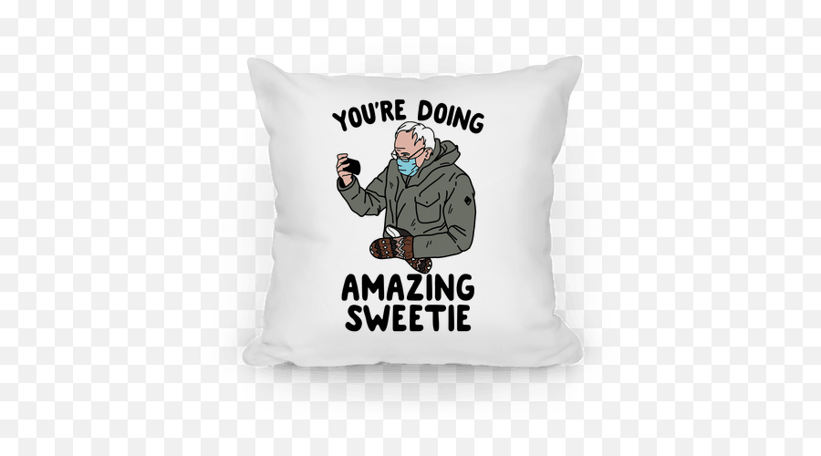Bernie Youu0027re Doing Amazing Sweetie Pillows Lookhuman - Fictional Character Png,Bernie Sanders Icon