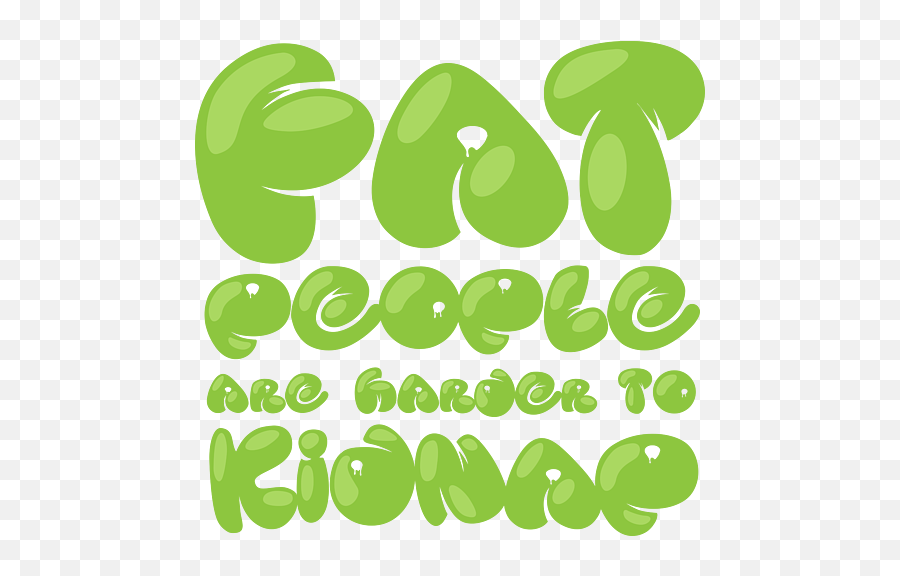Fat People Are Harder To Kidnap Sarcastig Quote T - Shirt For Dot Png,Kidnap Icon