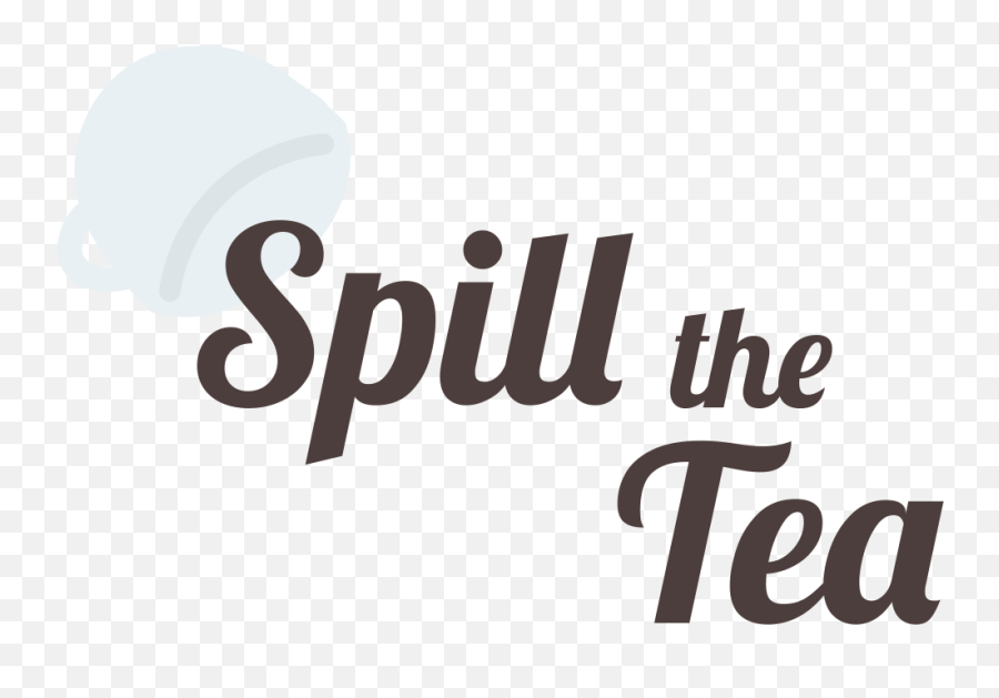 Body Image And Bad Rommates - Spill The Tea Graphic Png,Spill Png