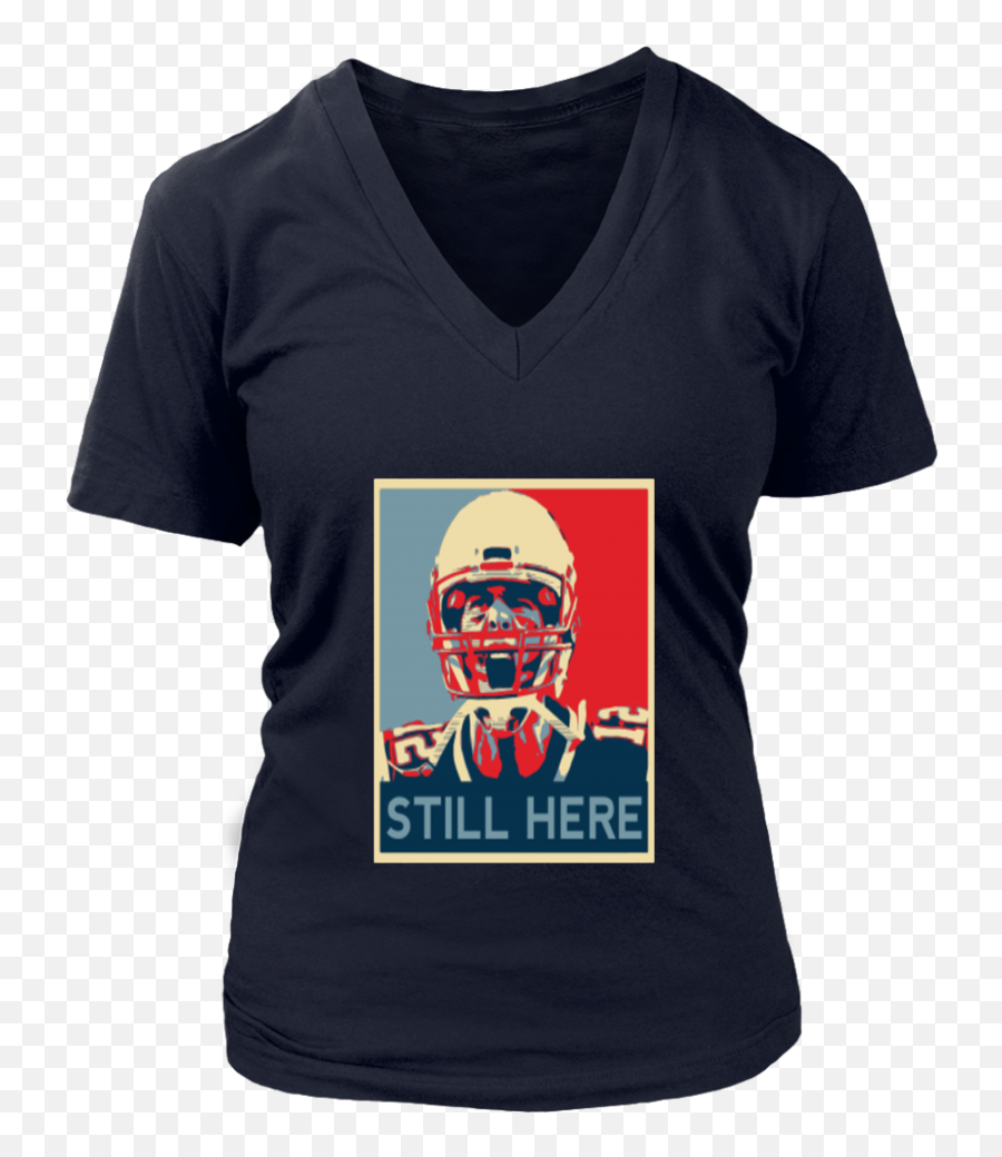 Tom Brady Still Here Shirt New England - T Shirts Portuguese Woman Png,Tom Brady Png