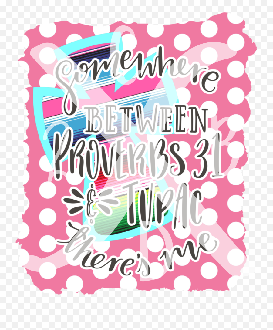 Proverbs And Tupac 2 Crazy B Designs Png