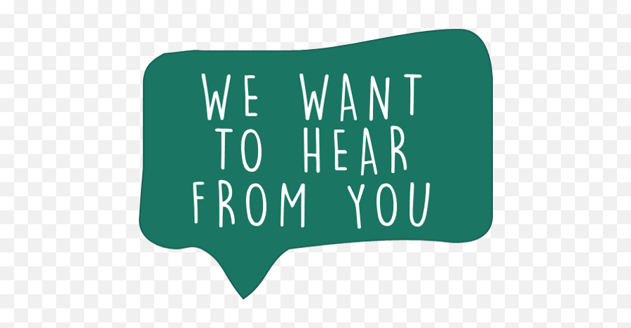 Want To Hear - We Want To Hear From You Png,We Want You Png