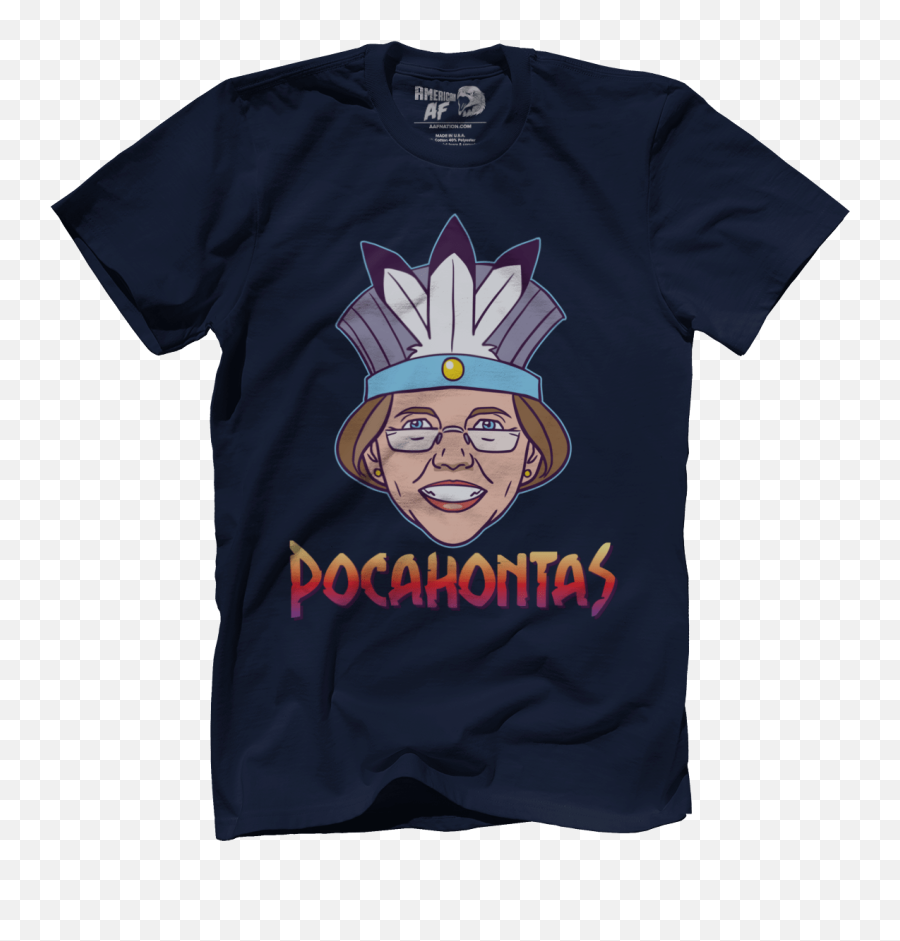 Elizabeth Warren - Pocahontas American Af Aaf Nation Back To Back World War Champs Shirt Png,Pocahontas Png