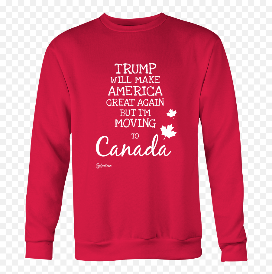 Trump Will Make America Great Again But Iu0027m Moving To Canada - Egoteest Png,Make America Great Again Png