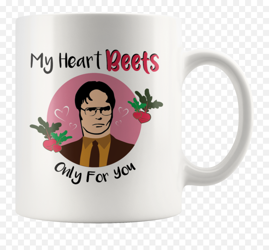 My Heart Beets Only For You Mug Gift Dwight Schrute The - My Heart Only Beets For You Png,Dwight Schrute Transparent