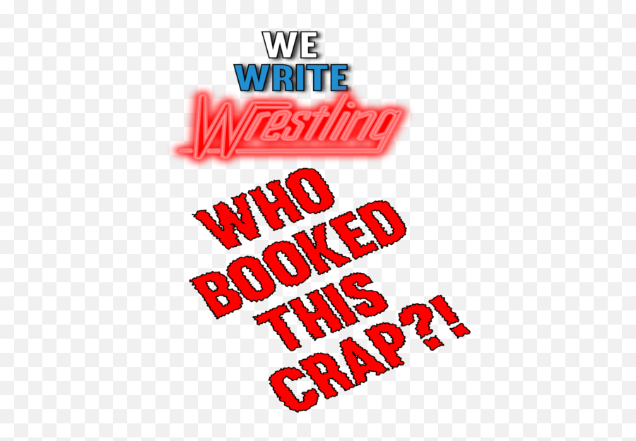 Who Booked This Crap U2013 We Write Wrestling Pro - Orange Png,Kurt Angle Png