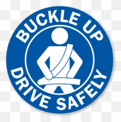 Download Hd Buckle Up Drive Safely Label - Wear Your Seat Buckle Up Png,Seat Png